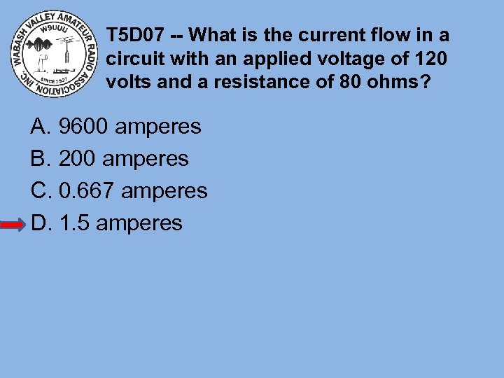 T 5 D 07 -- What is the current flow in a circuit with