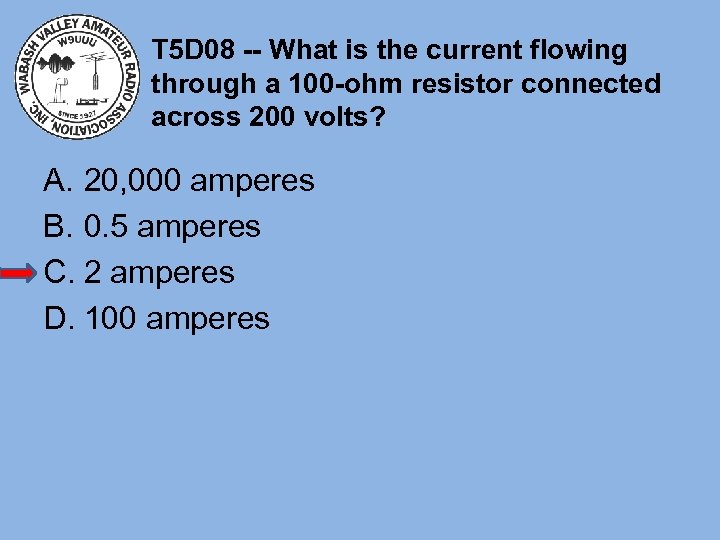 T 5 D 08 -- What is the current flowing through a 100 -ohm