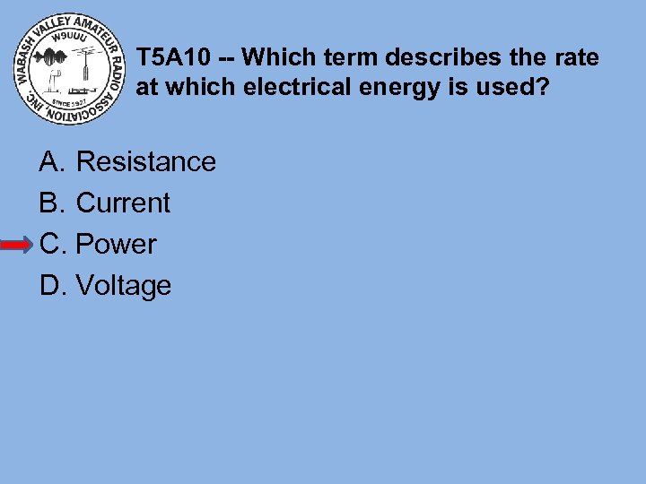 T 5 A 10 -- Which term describes the rate at which electrical energy