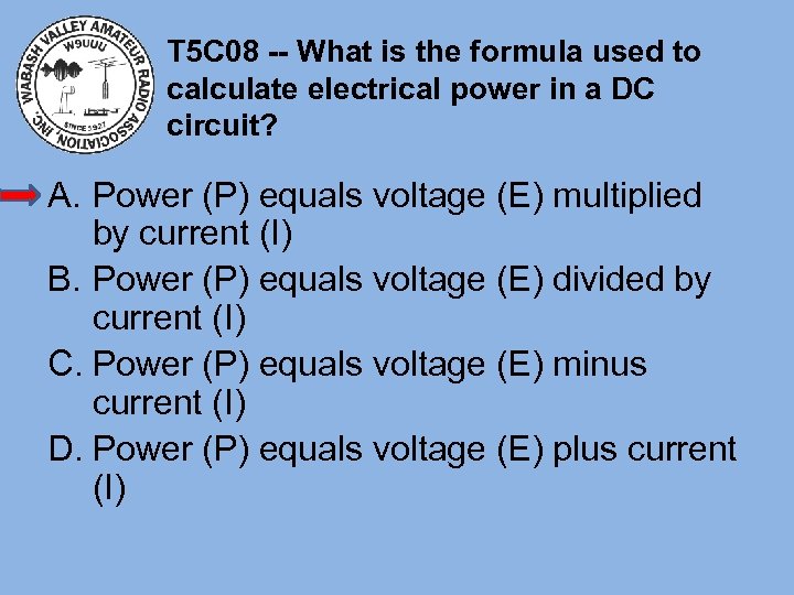 T 5 C 08 -- What is the formula used to calculate electrical power