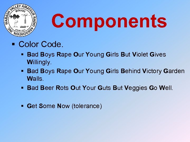 Components § Color Code. § Bad Boys Rape Our Young Girls But Violet Gives