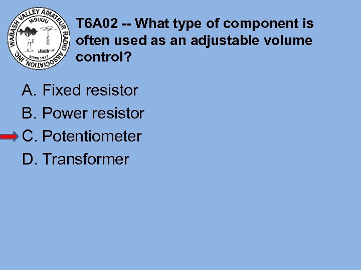 T 6 A 02 -- What type of component is often used as an