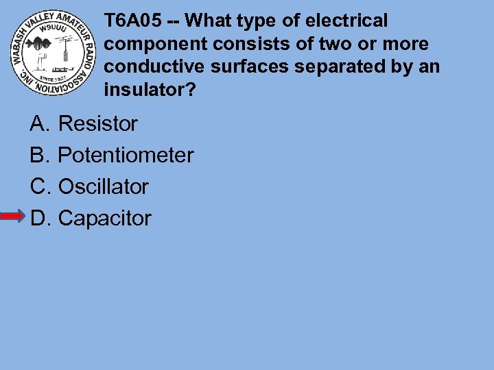 T 6 A 05 -- What type of electrical component consists of two or
