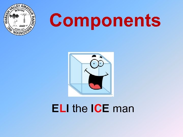 Components ELI the ICE man 
