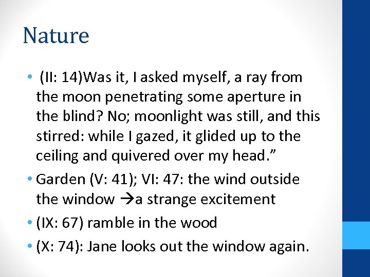 Nature • (II: 14)Was it, I asked myself, a ray from the moon penetrating