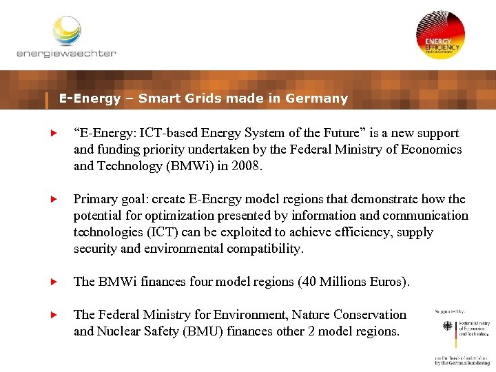 E-Energy – Smart Grids made in Germany “E-Energy: ICT-based Energy System of the Future”