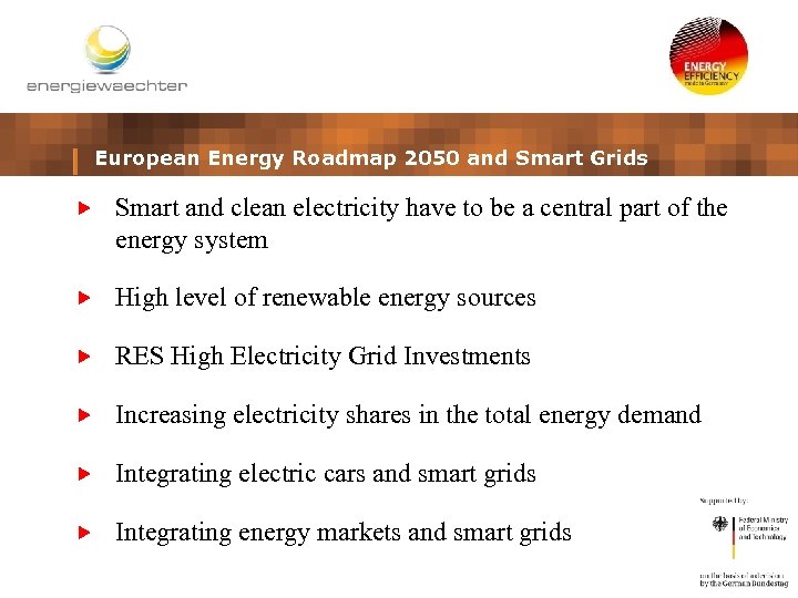 European Energy Roadmap 2050 and Smart Grids Smart and clean electricity have to be