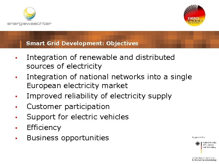 Smart Grid Development: Objectives • • Integration of renewable and distributed sources of electricity