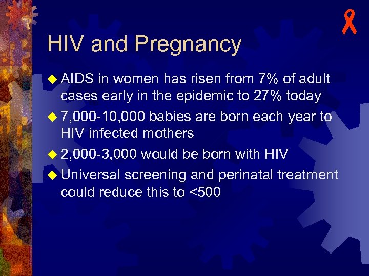 HIV and Pregnancy - u AIDS in women has risen from 7% of adult