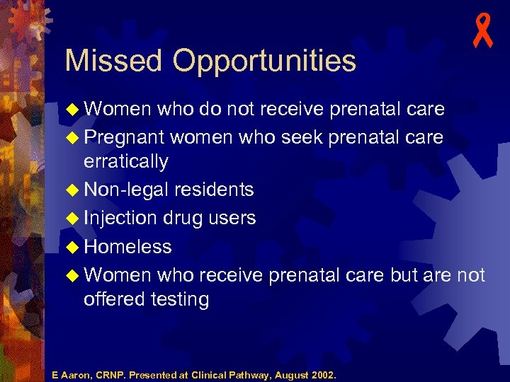 Missed Opportunities - u Women who do not receive prenatal care u Pregnant women