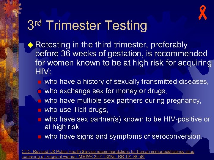 rd Trimester Testing 3 - u Retesting in the third trimester, preferably before 36