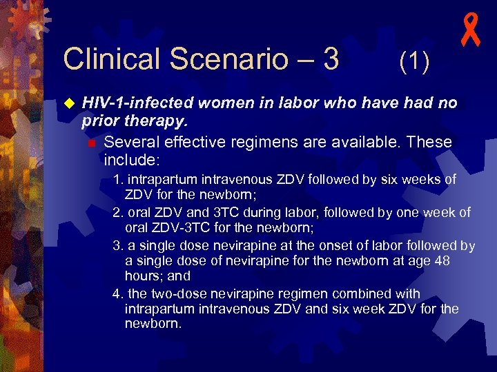 Clinical Scenario – 3 (1) u - HIV-1 -infected women in labor who have