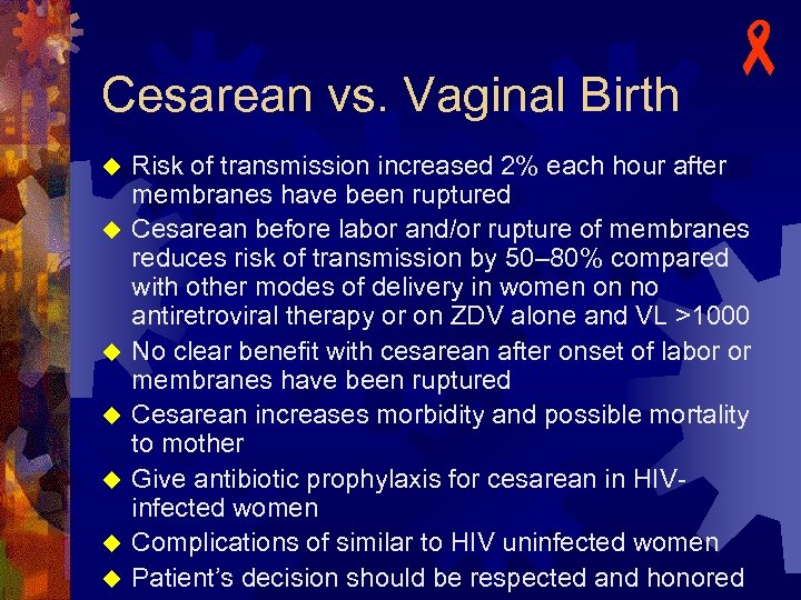 Cesarean vs. Vaginal Birth u u u u - Risk of transmission increased 2%