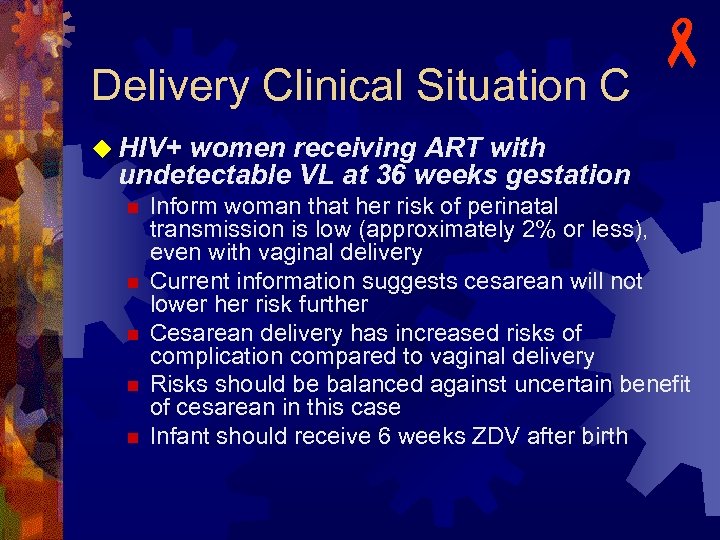 Delivery Clinical Situation C - u HIV+ women receiving ART with undetectable VL at
