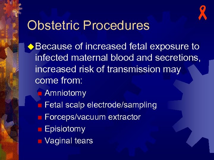 Obstetric Procedures - u Because of increased fetal exposure to infected maternal blood and