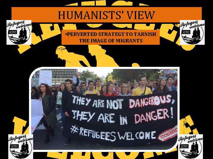 HUMANISTS’ VIEW • PERVERTED STRATEGY TO TARNISH THE IMAGE OF MIGRANTS 