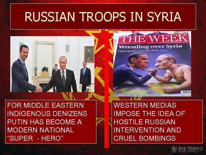 RUSSIAN TROOPS IN SYRIA FOR MIDDLE EASTERN INDIGENOUS DENIZENS PUTIN HAS BECOME A MODERN