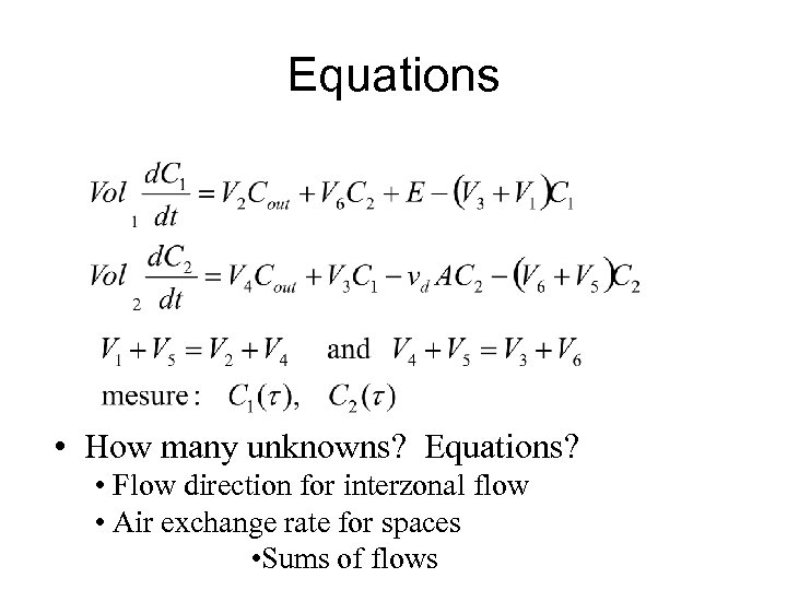 Equations • How many unknowns? Equations? • Flow direction for interzonal flow • Air