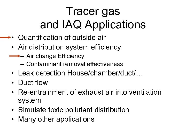 Tracer gas and IAQ Applications • Quantification of outside air • Air distribution system