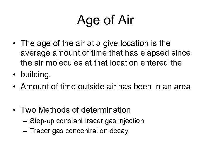 Age of Air • The age of the air at a give location is