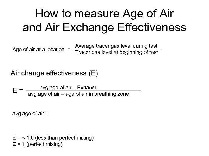 How to measure Age of Air and Air Exchange Effectiveness Age of air at