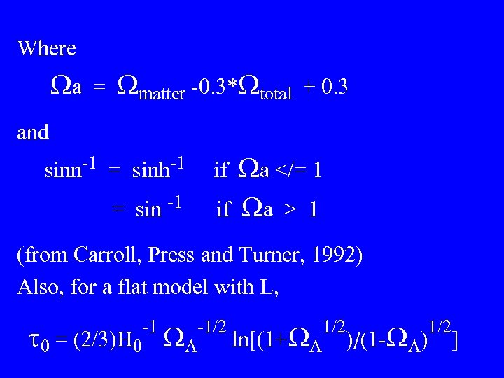 Where a = matter -0. 3* total + 0. 3 and sinn-1 = sinh-1