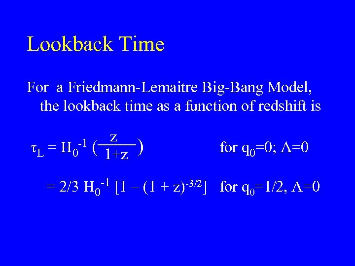 Lookback Time For a Friedmann-Lemaitre Big-Bang Model, the lookback time as a function of