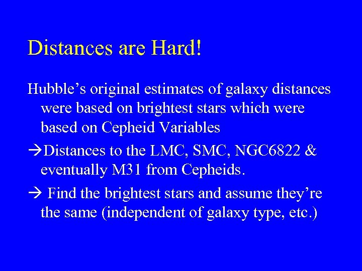 Distances are Hard! Hubble’s original estimates of galaxy distances were based on brightest stars