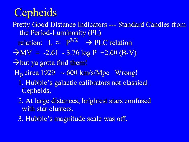 Cepheids Pretty Good Distance Indicators --- Standard Candles from the Period-Luminosity (PL) relation: L