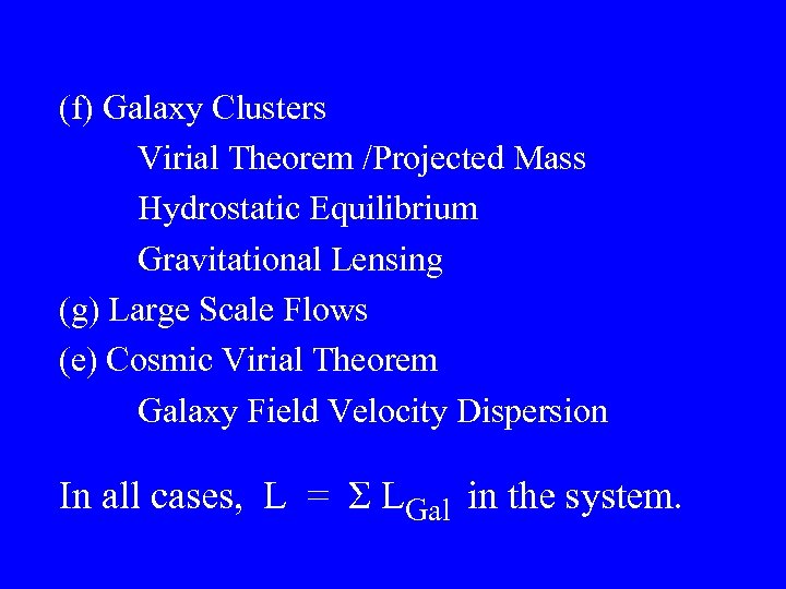 (f) Galaxy Clusters Virial Theorem /Projected Mass Hydrostatic Equilibrium Gravitational Lensing (g) Large Scale