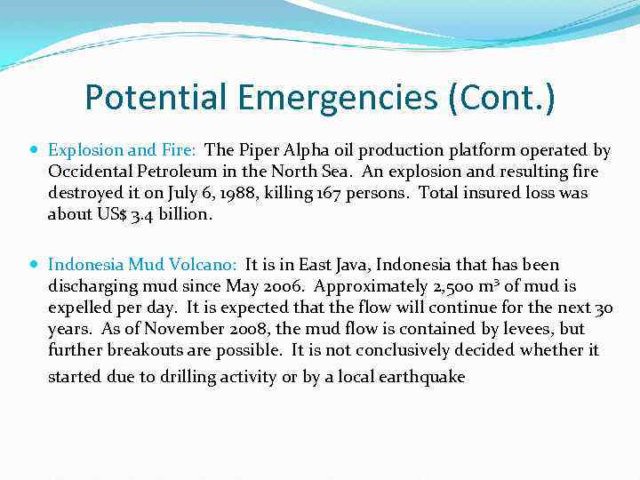 Potential Emergencies (Cont. ) Explosion and Fire: The Piper Alpha oil production platform operated