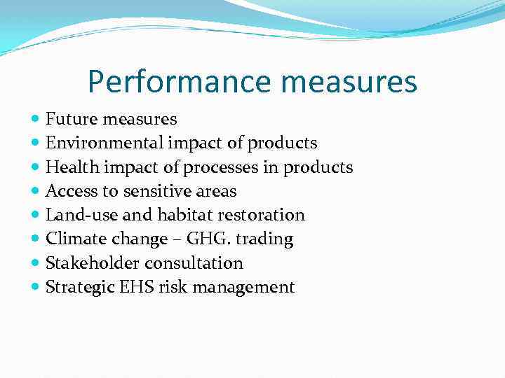 Performance measures Future measures Environmental impact of products Health impact of processes in products