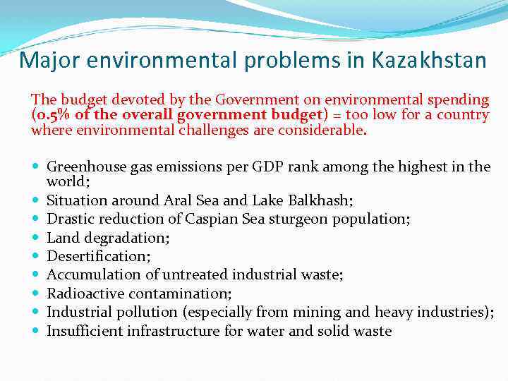 Major environmental problems in Kazakhstan The budget devoted by the Government on environmental spending