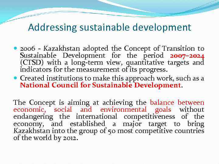 Addressing sustainable development 2006 - Kazakhstan adopted the Concept of Transition to Sustainable Development