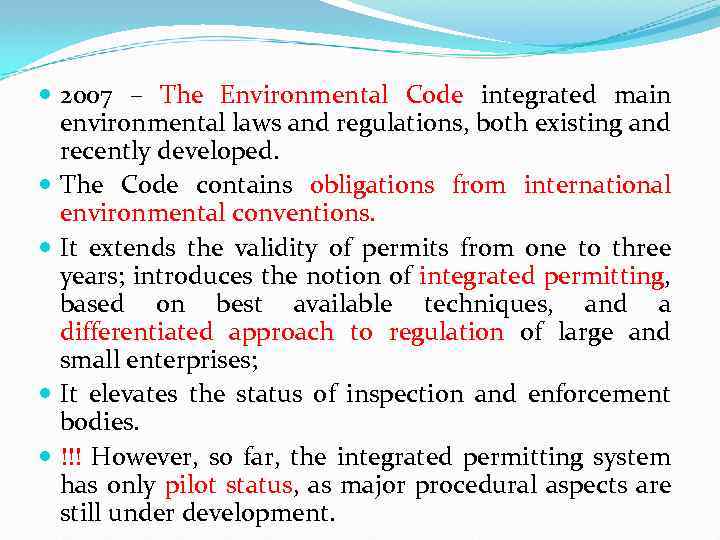  2007 – The Environmental Code integrated main environmental laws and regulations, both existing