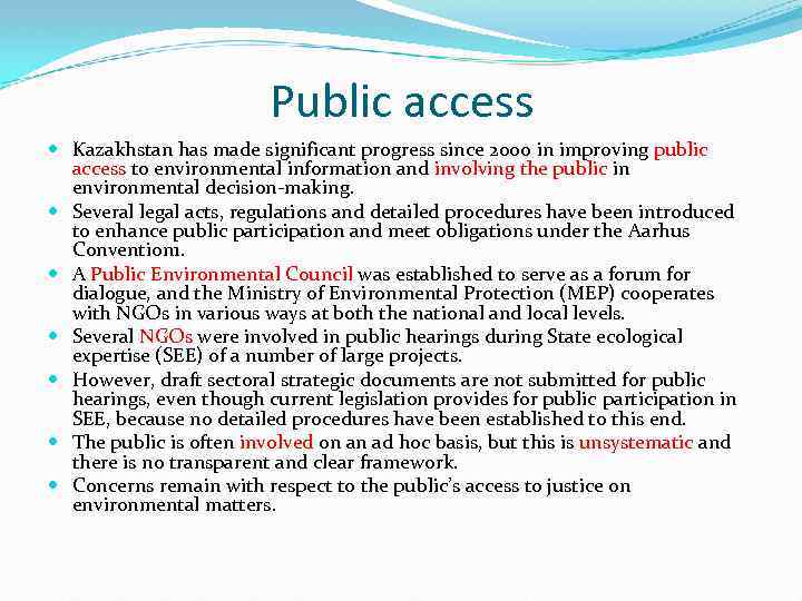 Public access Kazakhstan has made significant progress since 2000 in improving public access to