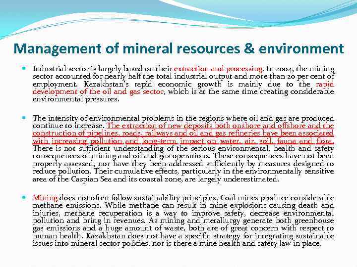 Management of mineral resources & environment Industrial sector is largely based on their extraction