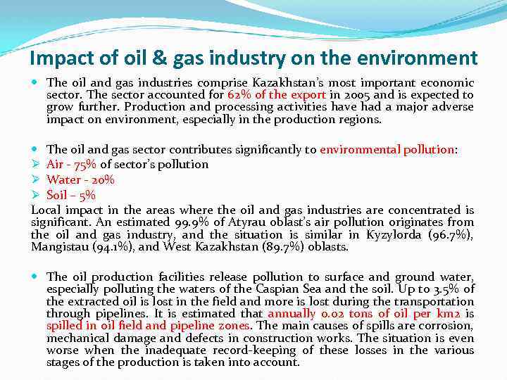 Impact of oil & gas industry on the environment The oil and gas industries