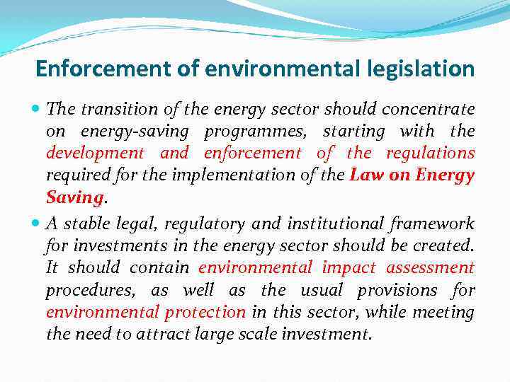 Enforcement of environmental legislation The transition of the energy sector should concentrate on energy-saving