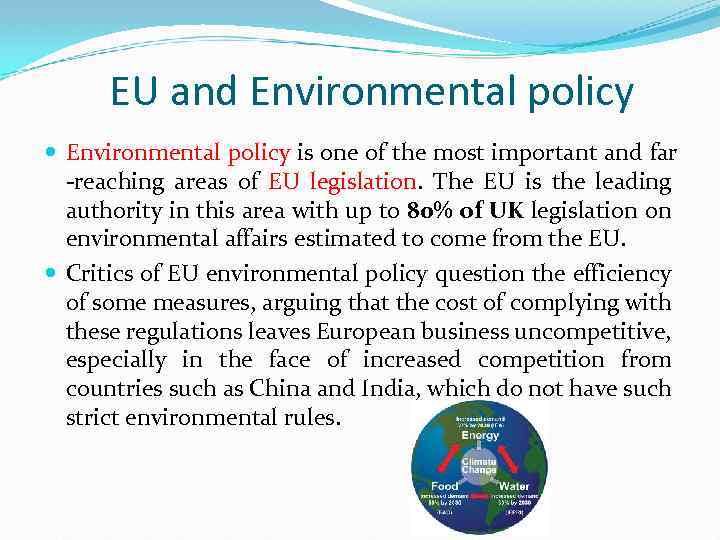 EU and Environmental policy is one of the most important and far -reaching areas