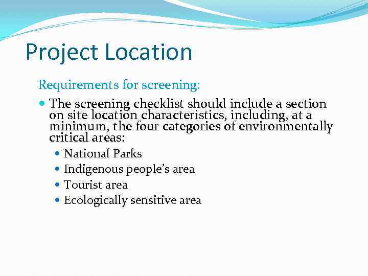 Project Location Requirements for screening: The screening checklist should include a section on site