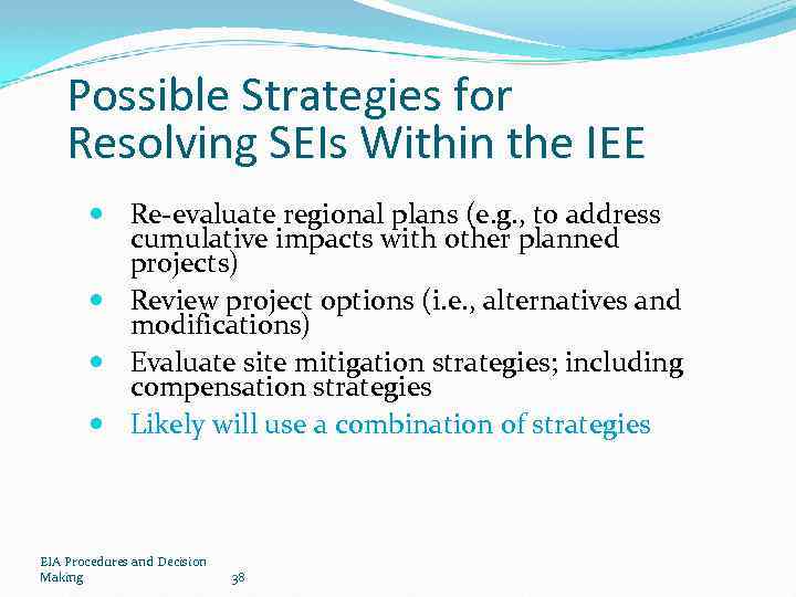 Possible Strategies for Resolving SEIs Within the IEE Re-evaluate regional plans (e. g. ,