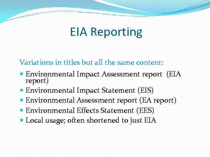 EIA Reporting Variations in titles but all the same content: Environmental Impact Assessment report