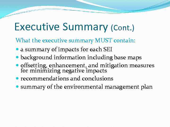 Executive Summary (Cont. ) What the executive summary MUST contain: a summary of impacts