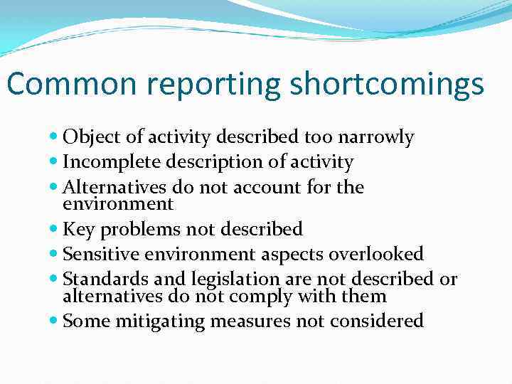 Common reporting shortcomings Object of activity described too narrowly Incomplete description of activity Alternatives