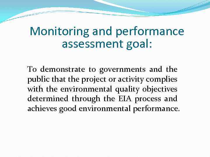 Monitoring and performance assessment goal: To demonstrate to governments and the public that the