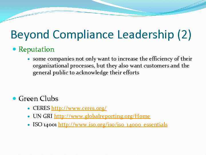 Beyond Compliance Leadership (2) Reputation some companies not only want to increase the efficiency