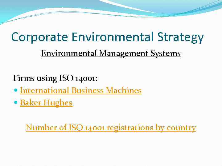 Corporate Environmental Strategy Environmental Management Systems Firms using ISO 14001: International Business Machines Baker