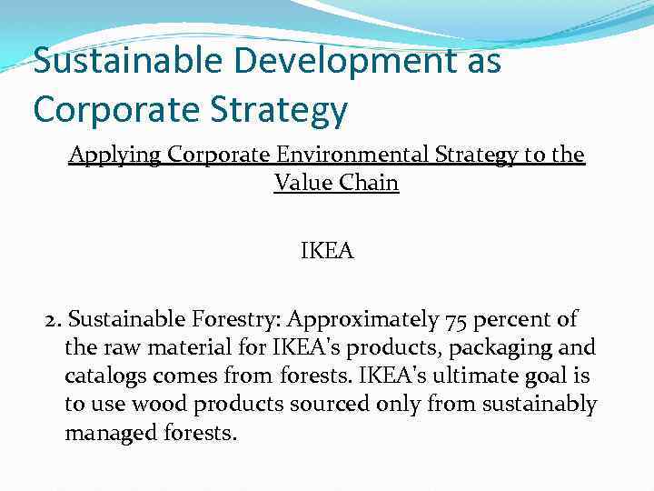 Sustainable Development as Corporate Strategy Applying Corporate Environmental Strategy to the Value Chain IKEA