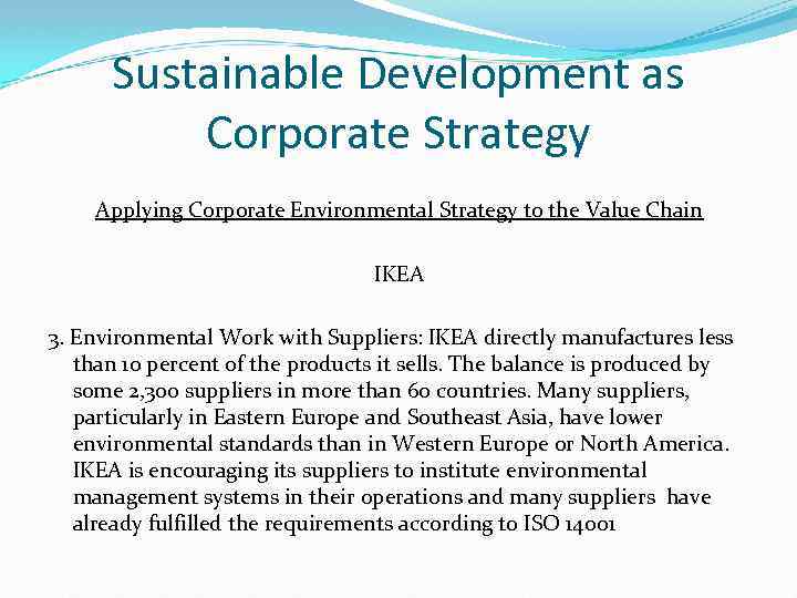 Sustainable Development as Corporate Strategy Applying Corporate Environmental Strategy to the Value Chain IKEA